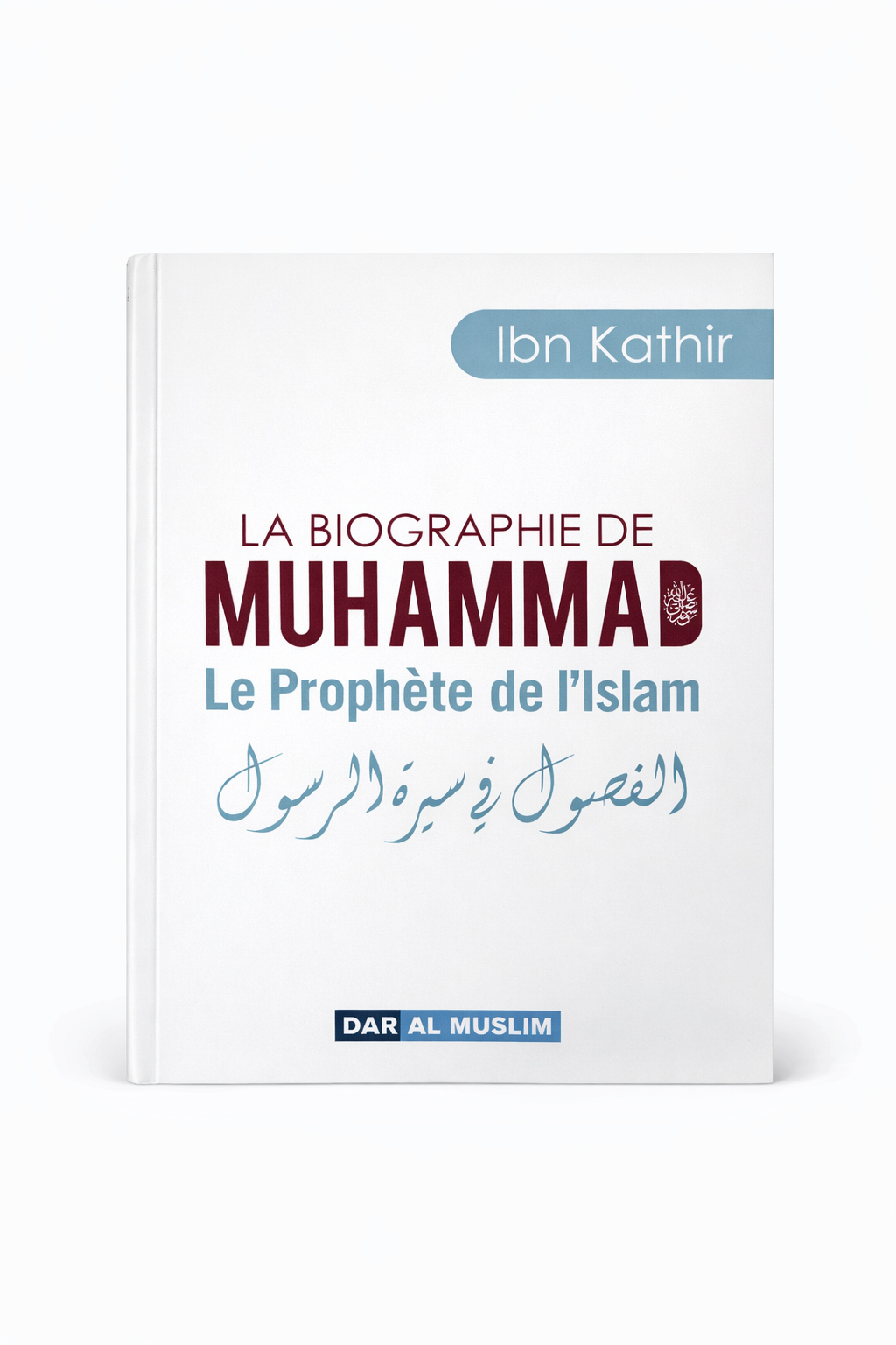 La biographie de Muhammad – Le Prophète de l’islam